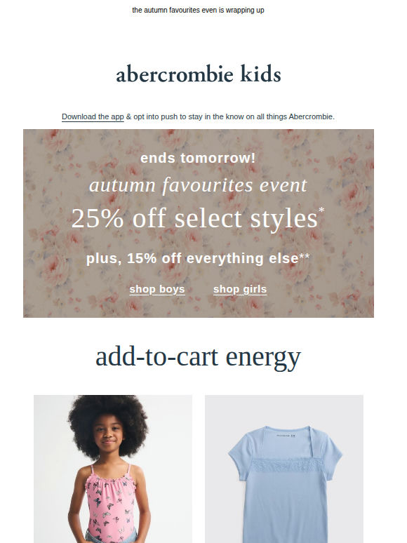 ends tomorrow: 25% OFF select styles* + 15% OFF everything else**
