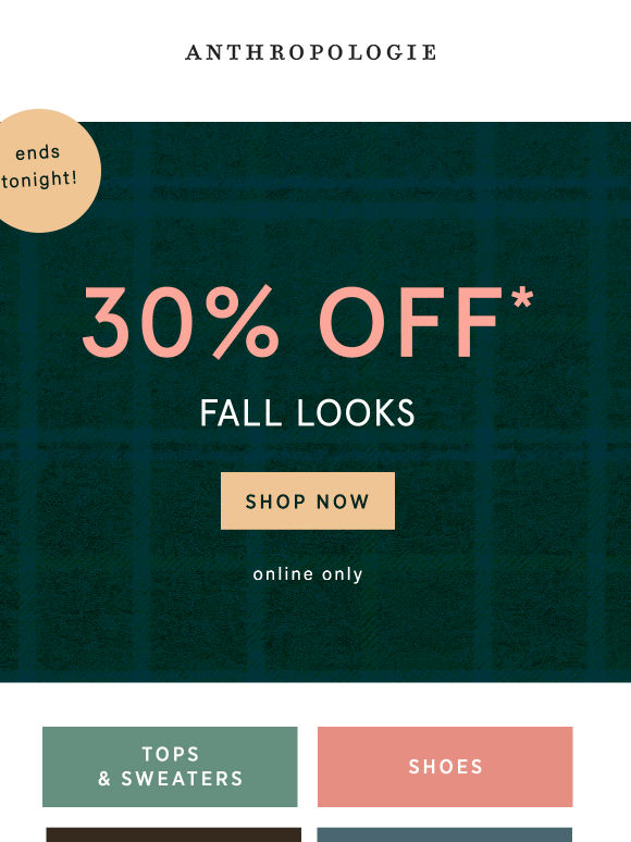 Ends TONIGHT: 30% Off Fall Looks