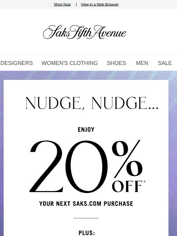 Here's 20% off your first saks.com purchase