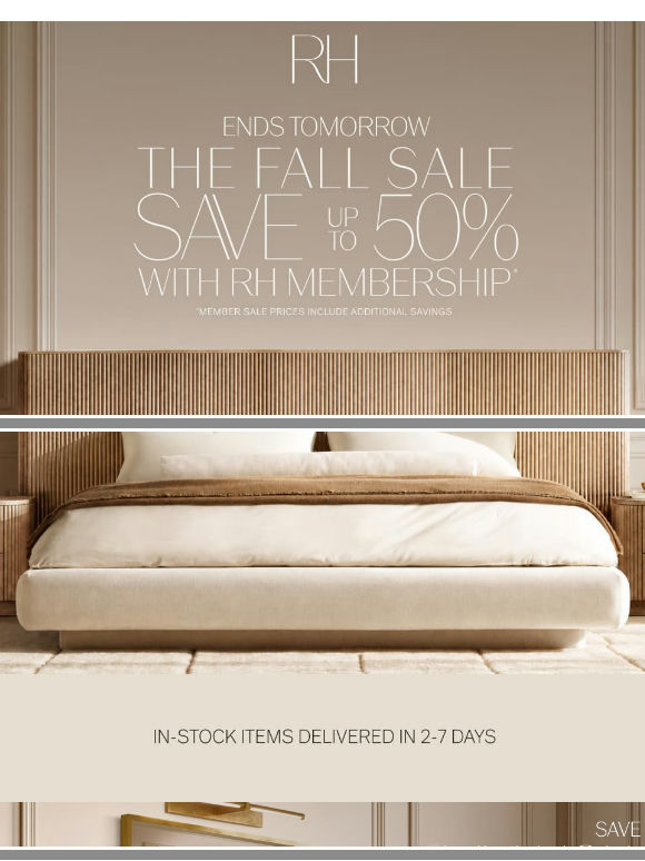 The Fall Sale Ends Tomorrow. Up to 50% Off Bedroom, Living, Dining & More.
