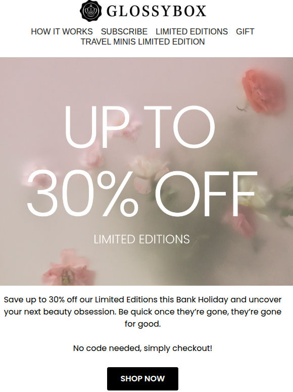 HURRY! Up to 30% Off Limited Editions