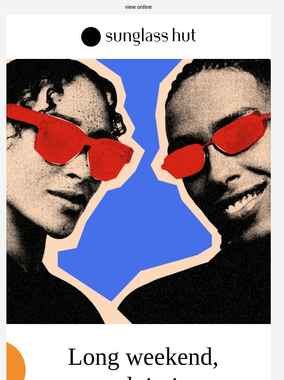 Long weekend plans? Invite the coolest shades in town.