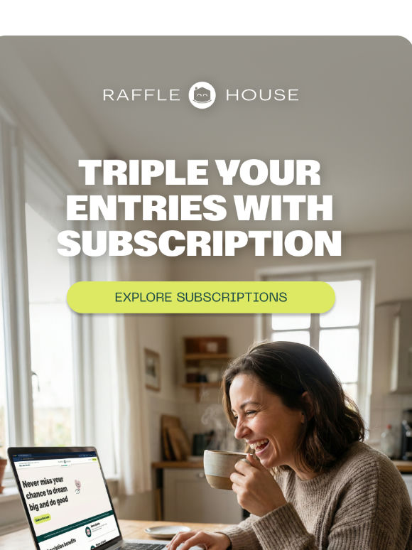 Triple Your Entries & More With A Raffle House Subscription