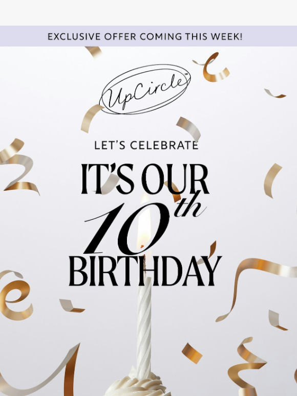 UpCircler, It’s Our 10th Birthday! 🎉