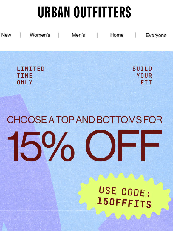 CHOOSE A TOP AND BOTTOMS FOR 15% OFF
