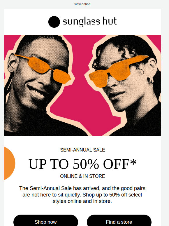 Semi-annual sale. Up to 50% off online and in store.