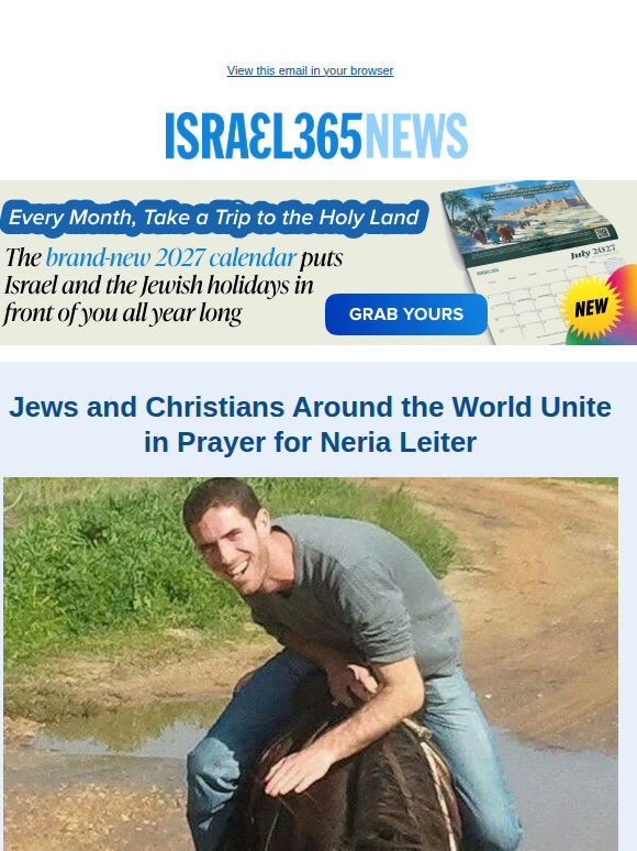 Jews and Christians Around the World Unite in Prayer for Neria Leiter and Today's Top Stories