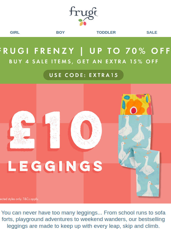 Leggings they'll live in, just £10!