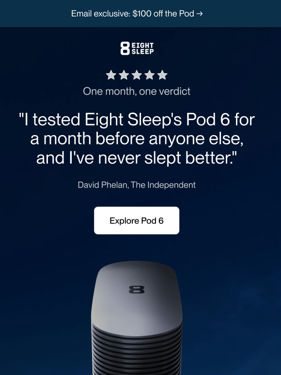 "I've never slept better" after a month on Pod 6