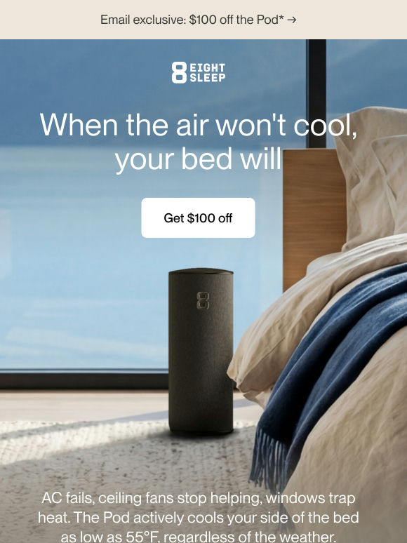 When the air won't cool, your bed will*