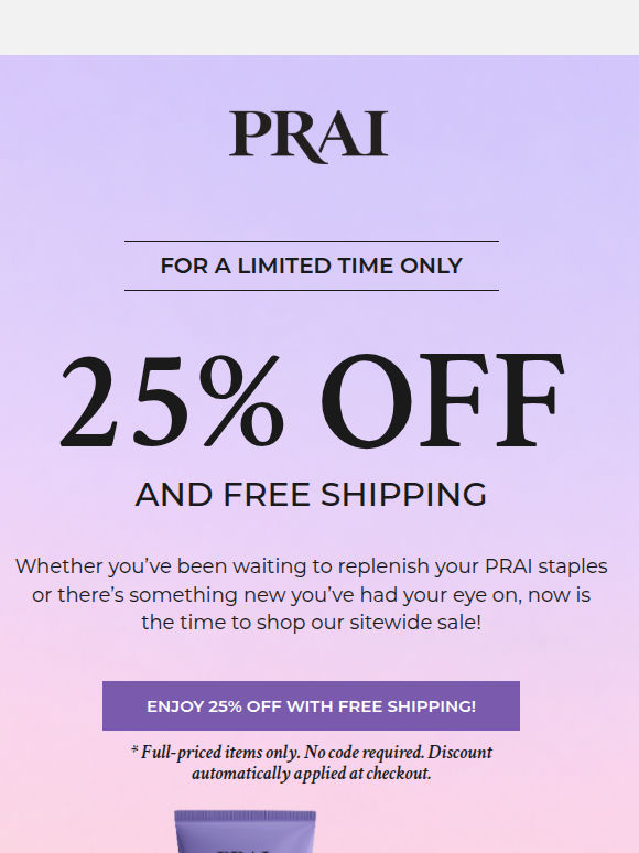 25% OFF sitewide! Your PRAI Favourites, For Less