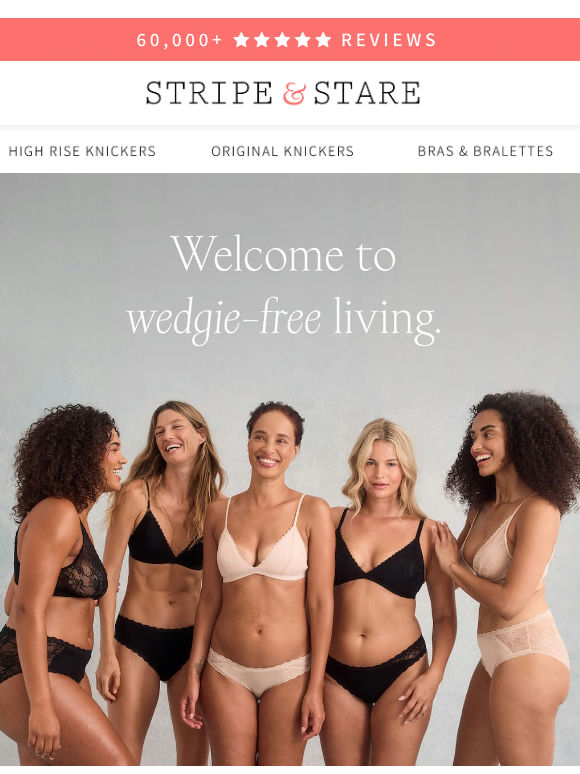Welcome to wedgie-free living
