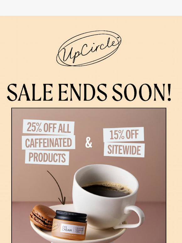 UpCircler, our caffeine sale ends tonight!