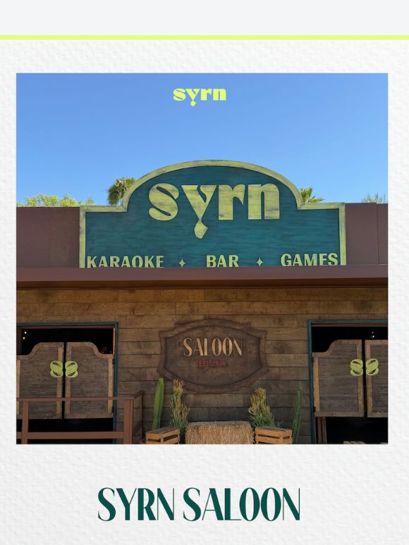 STEP INTO THE SYRN SALOON