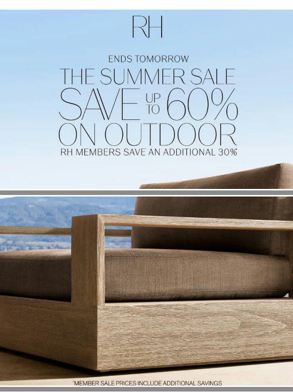Outdoor Savings Up to 60% Ends Tomorrow. The Summer Sale.