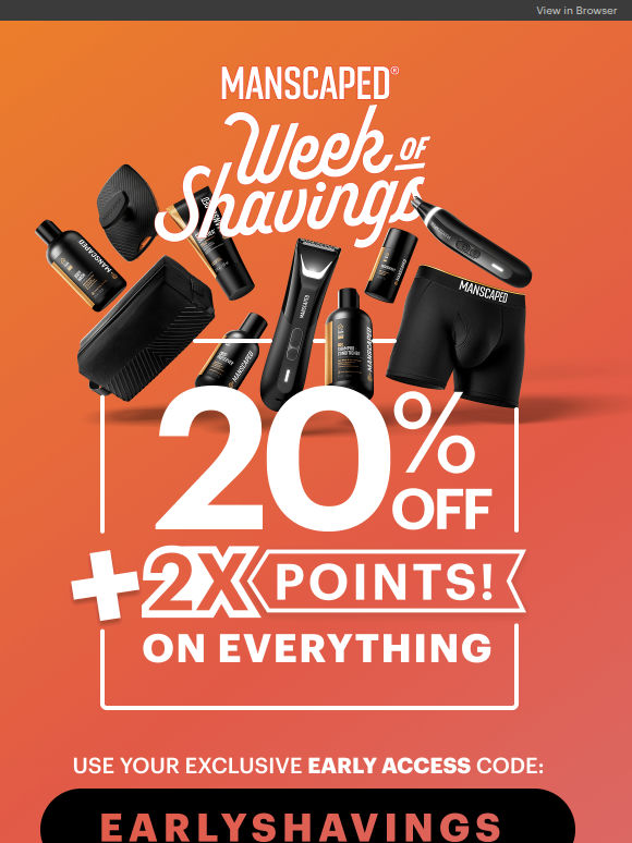 You're getting early access to 20% OFF everything!