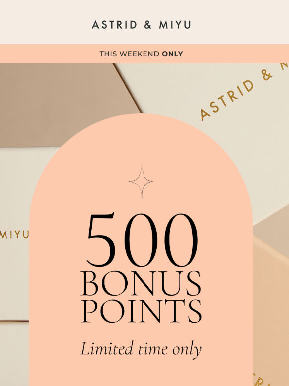 500 BONUS LOYALTY POINTS