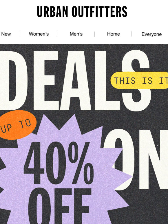 THIS IS NOT A DRILL. UP TO 40% OFF ENDS TODAY