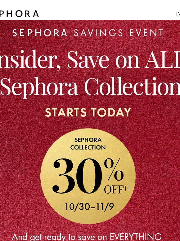 STARTS TODAY: Get 30% off ALL Sephora Collection 😊