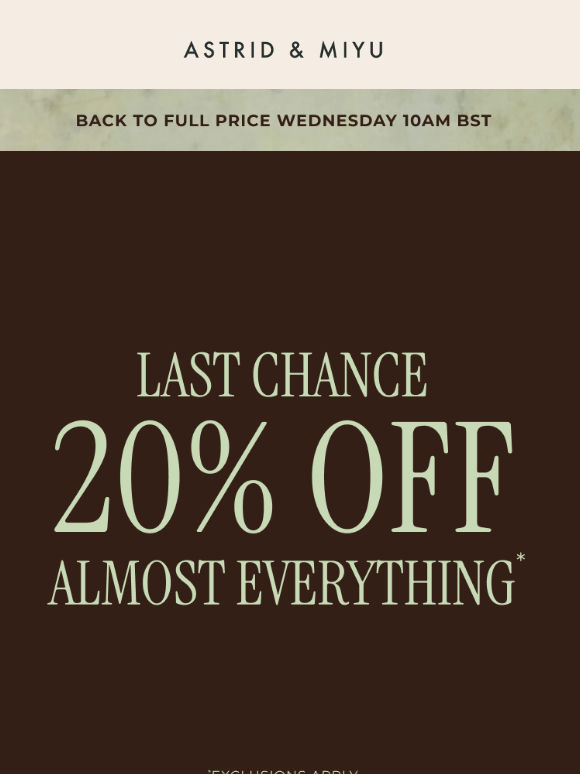 LAST CHANCE for 20% off almost everything