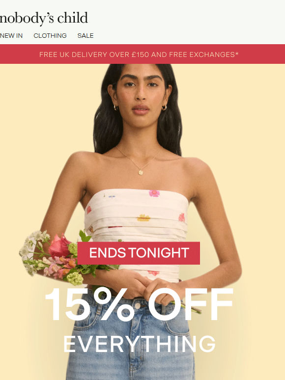 ENDS TONIGHT: 15% off everything